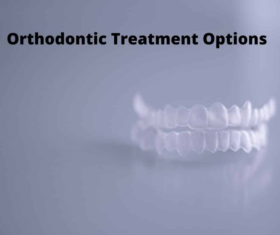 Orthodontic Treatment Options