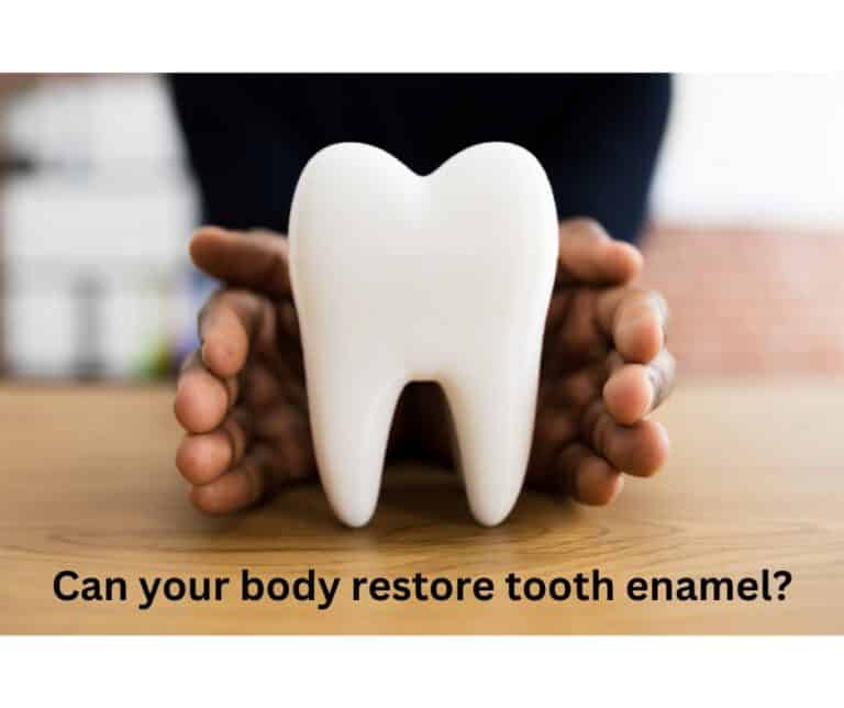 Can Your Body Restore Tooth Enamel