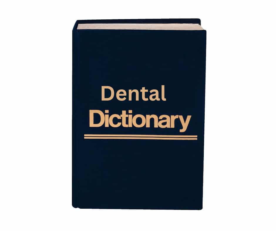 Dental Dictionary - Sunshine Smiles Dentistry